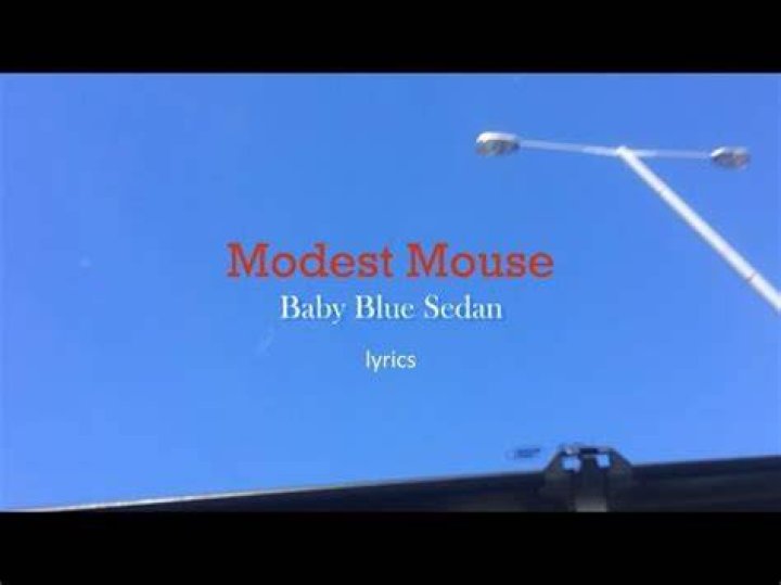 Modest Mouse - Baby Blue Sedan Lyrics Meaning